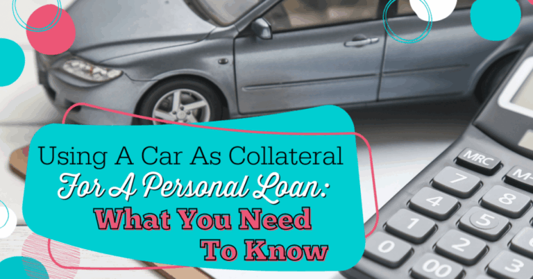 Unlocking Your Car’s Value: A Comprehensive Guide to Using Your Vehicle as Collateral for a Personal Loan